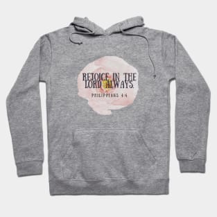 Rejoices in the lord always Philippians 4 4 Hoodie